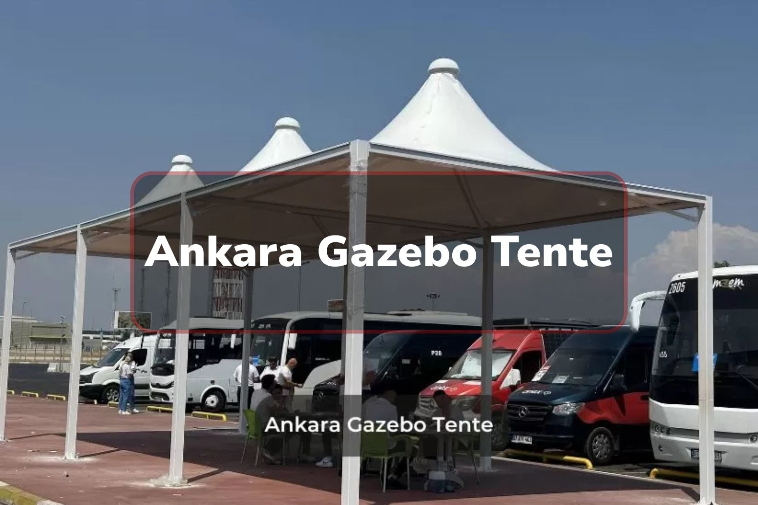Ankara Gazebo Tente