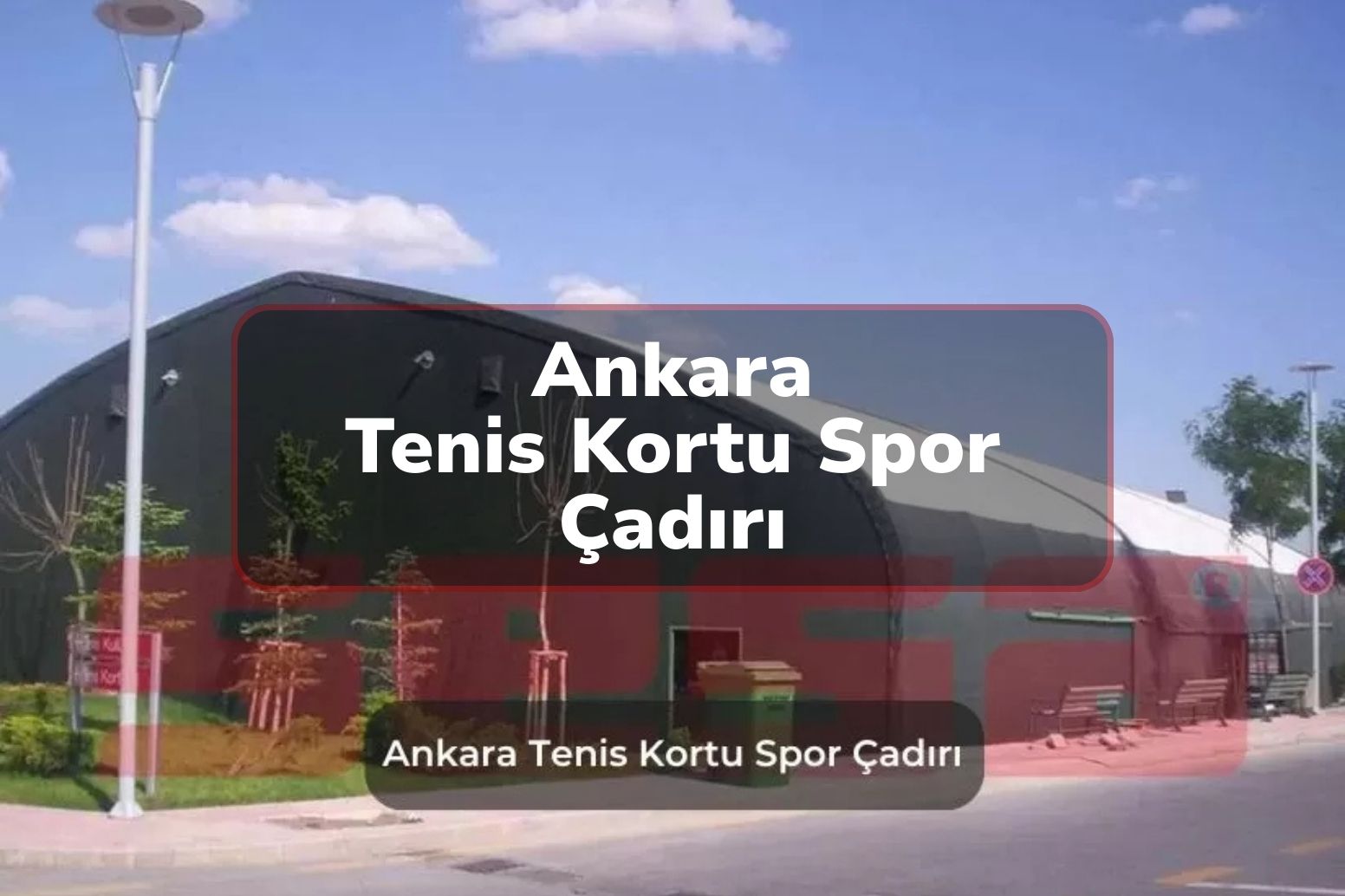 Ankara Tenis Kortu Spor Çadırı