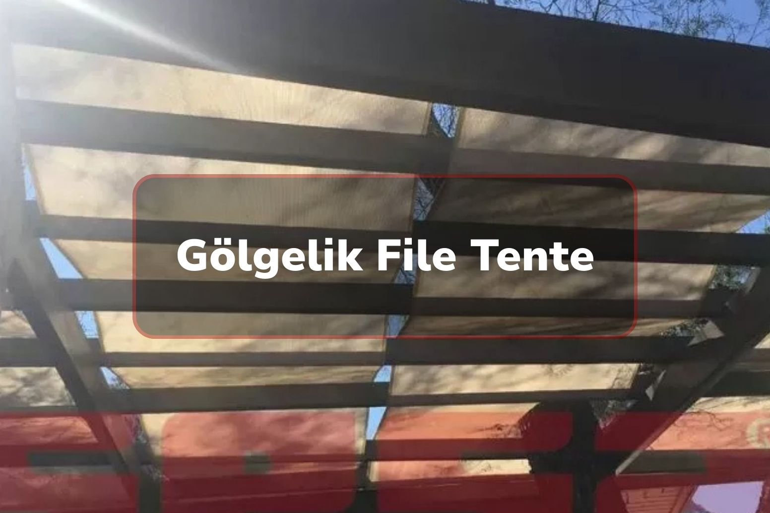 Gölgelik File Tente
